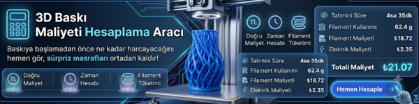 3D Baskı Maliyeti Hesaplama